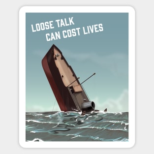 Loose Talk can Cost Lives Sticker